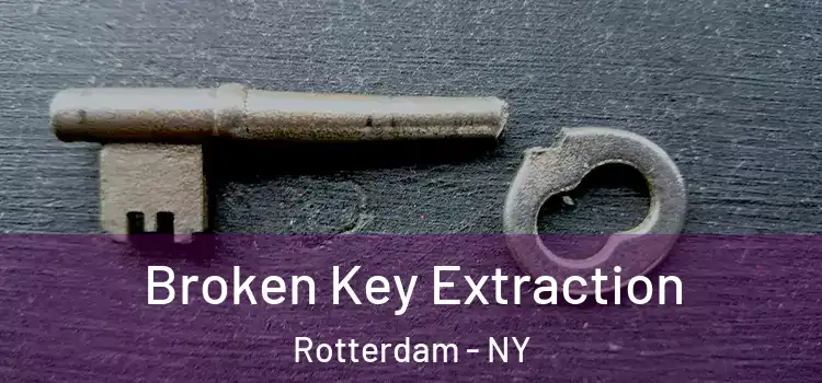 Broken Key Extraction Rotterdam - NY
