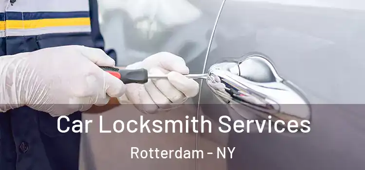 Car Locksmith Services Rotterdam - NY